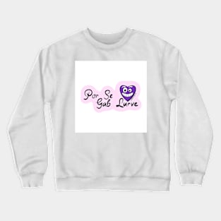 Por See Gab Lurve Crewneck Sweatshirt